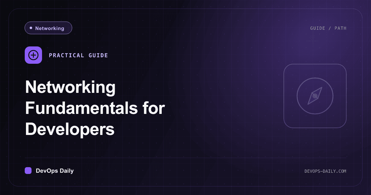 Networking Fundamentals for Developers