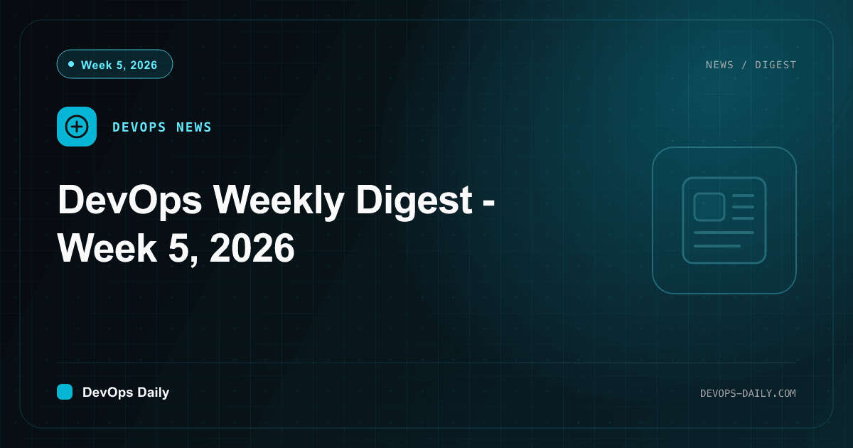 DevOps Weekly Digest - Week 5, 2026