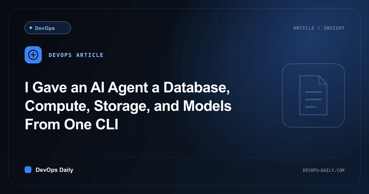 I Gave an AI Agent a Database, Compute, Storage, and Models From One CLI