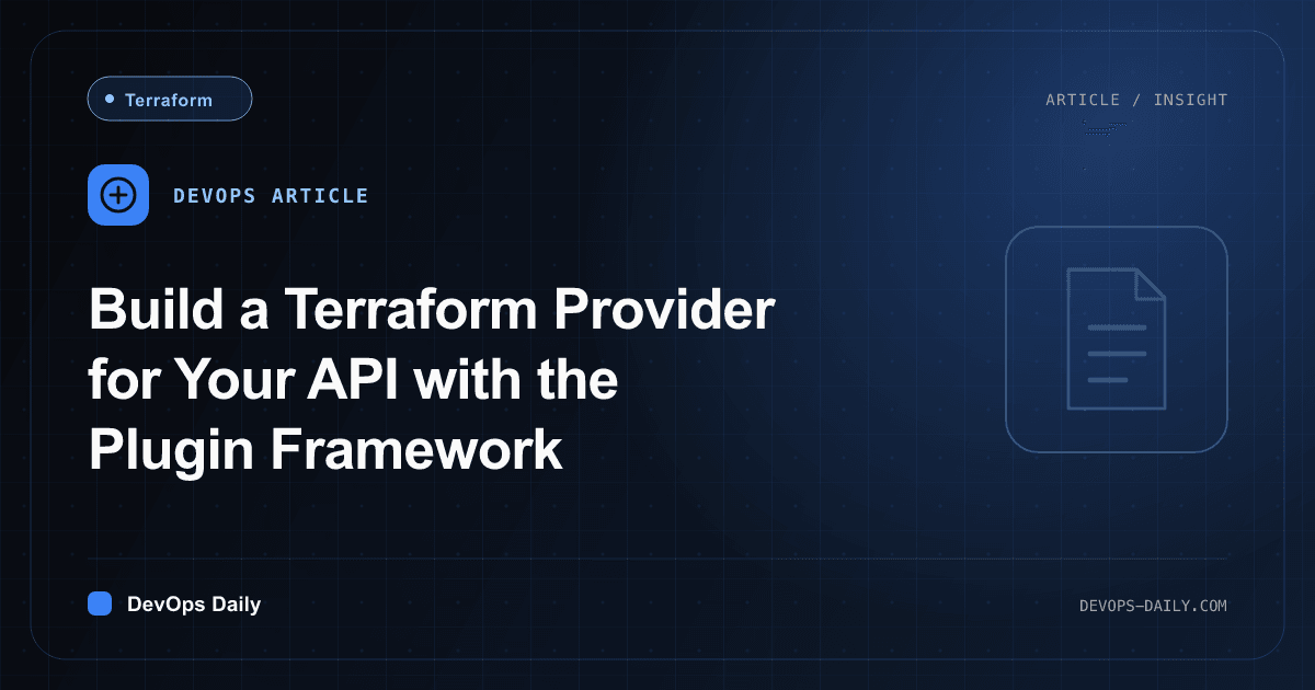 Build a Terraform Provider for Your API with the Plugin Framework