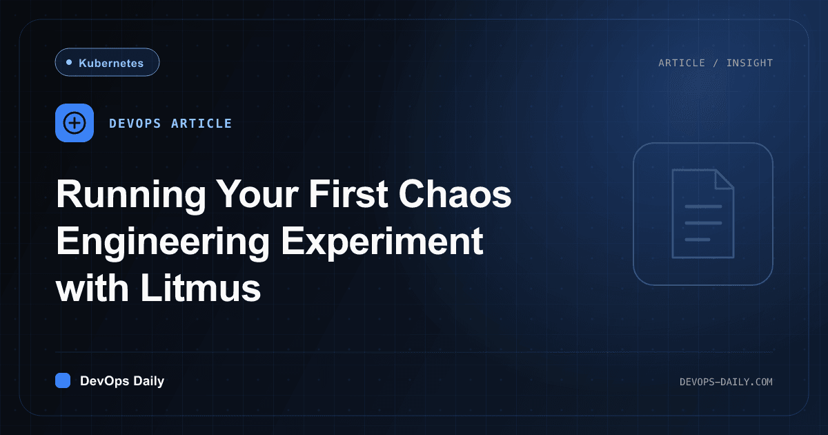 Running Your First Chaos Engineering Experiment with Litmus
